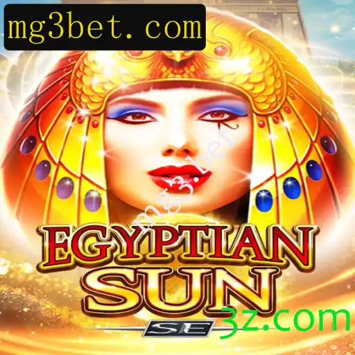 Explorando o Mundo Fascinante de EgyptianSunSE no mg3.bet